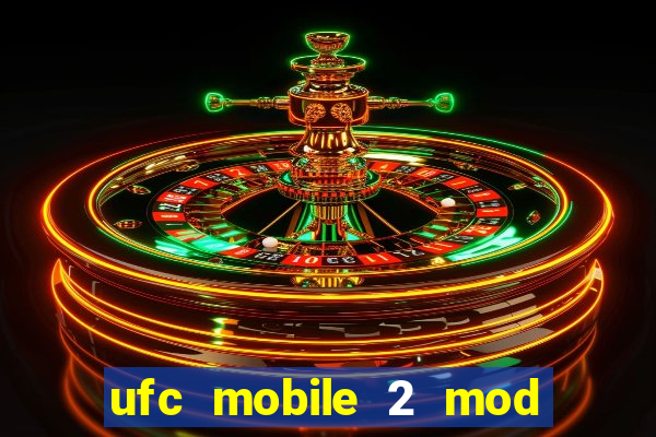 ufc mobile 2 mod apk unlimited money and gems